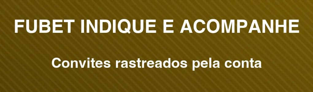 FUBET: indique amigos e acompanhe pela conta